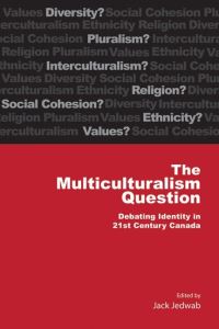 Book Cover for The Multiculturalism Question by Jack Jedwab
