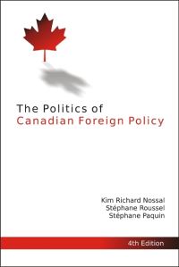Book Cover for The Politics of Canadian Foreign Policy by Kim Richard Nossal, Stéphane Roussel, Stéphane Paquin