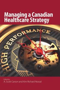 Book Cover for Managing a Canadian Healthcare Strategy by A Scott Carson,  Kim Richard Nossal