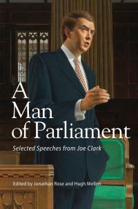 Book Cover for A Man of Parliament by Joe Clark, Jonathan Rose, Hugh Mellon