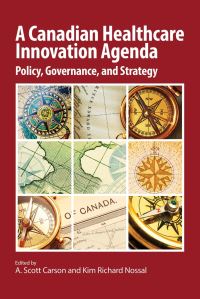 Book Cover for A Canadian Healthcare Innovation Agenda by A Scott Carson, Kim Richard Nossal