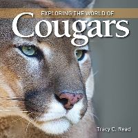 Book Cover for Exploring the World of Cougars by Tracy C Read