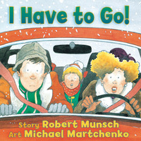 Book Cover for I Have to Go! by Robert N Munsch, Michael Martchenko