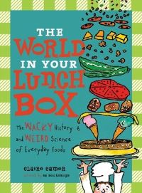 Book Cover for The World in Your Lunch Box by Claire Eamer