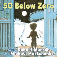 Book Cover for 50 Below Zero by Robert N Munsch