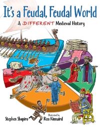 Book Cover for It's a Feudal, Feudal World by Simon Shapiro