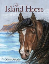 Book Cover for The Island Horse by Susan Hughes