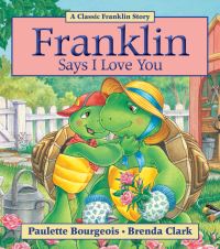 Book Cover for Franklin Says I Love You by Paulette Bourgeois