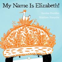 Book Cover for My Name Is Elizabeth by Annika Dunklee