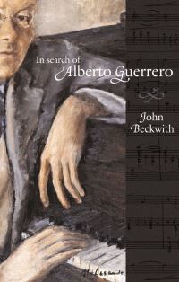 Book Cover for In Search of Alberto Guerrero by John Beckwith