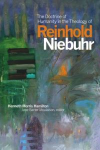 Book Cover for The Doctrine of Humanity in the Theology of Reinhold Niebuhr by Kenneth Hamilton, Jane Barter Moulaison