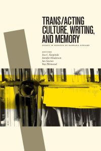 Book Cover for Trans/acting Culture, Writing, and Memory by Barbara Godard