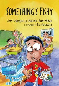 Book Cover for Something's Fishy by Jeff Szpirglas, Danielle SaintOnge, Dave Whamond
