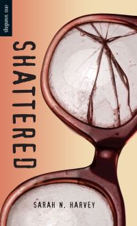 Book Cover for Shattered by Sarah N Harvey