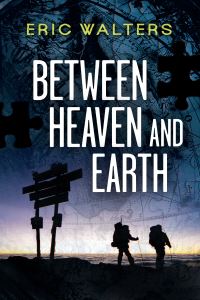 Book Cover for Between Heaven and Earth by Eric Walters