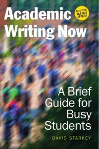Book Cover for Academic Writing Now by David Starkey