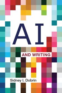 Book Cover for AI and Writing by Sidney I Dobrin