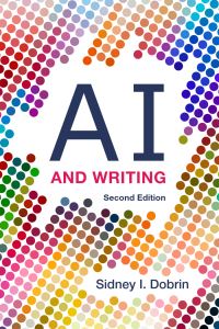 Book Cover for AI and Writing - Second Edition by Sidney I Dobrin