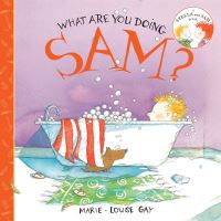 Book Cover for What Are You Doing, Sam? by MarieLouise Gay