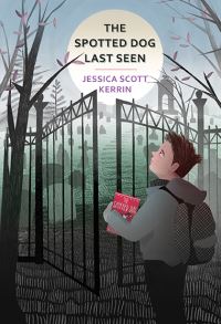 Book Cover for The Spotted Dog Last Seen by Jessica Scott Kerrin