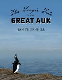 Book Cover for The Tragic Tale of the Great Auk by Jan Thornhill