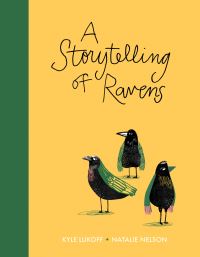 Book Cover for A Storytelling of Ravens by Kyle Lukoff