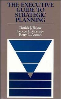 Book Cover for The Executive Guide to Strategic Planning by Patrick J Below, George L Morrisey, Betty L Acomb