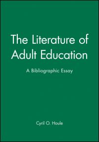 Book Cover for The Literature of Adult Education by Cyril Orvin Houle