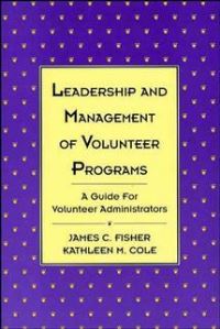 Book Cover for Leadership and Management of Volunteer Programs by James C Fisher, Kathleen M Cole