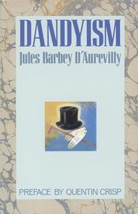 Book Cover for Dandyism by Jules Barbey DAurevilly