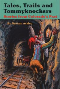 Book Cover for Tales, Trails and Tommyknockers by Myriam Ackley
