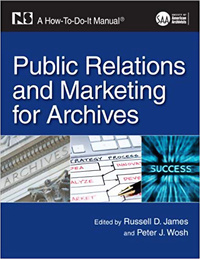 Book Cover for Public Relations and Marketing for Archives by Russell D James, Peter J Wosh