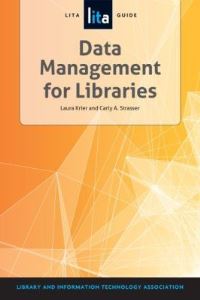 Book Cover for Data Management for Libraries by Laura Krier, Carly A Strasser