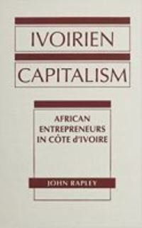 Book Cover for Ivoirien Capitalism by John Rapley