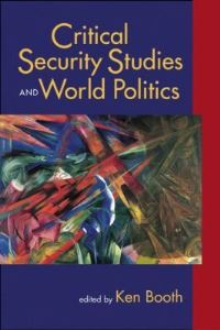 Book Cover for Critical Security Studies and World Politics by Ken Booth