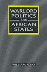 Book Cover for Warlord Politics and African States by William Reno