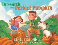 Book Cover for In Search of the Perfect Pumpkin by Gloria Evangelista, Shawn Shea