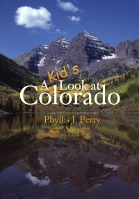Book Cover for A Kid's Look at Colorado by Phyllis Jean Perry