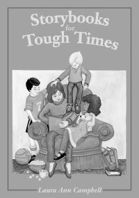 Book Cover for Storybooks for Tough Times by Laura Ann Campbell