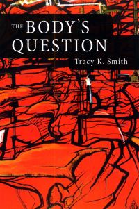 Book Cover for The Body's Question by Tracy K Smith
