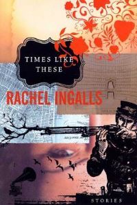 Book Cover for Times Like These by Rachel Ingalls