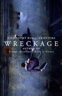 Book Cover for Wreckage by Niall Griffiths