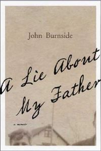 Book Cover for A Lie About My Father by John Burnside