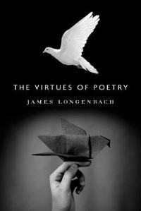 Book Cover for The Virtues of Poetry by James Longenbach