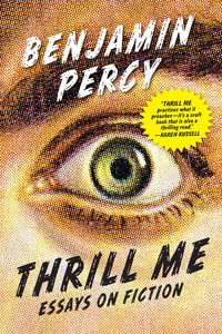 Book Cover for Thrill Me by Benjamin Percy