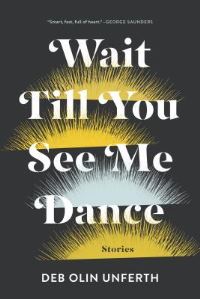 Book Cover for Wait Till You See Me Dance by Deb Olin Unferth