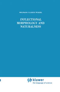 Book Cover for Inflectional Morphology and Naturalness by Wolfgang Ullrich Wurzel