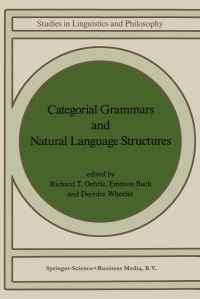 Book Cover for Categorical Grammars and Natural Language Structures by Richard T Oehrle, Emmon Bach, Deirdre Wheeler