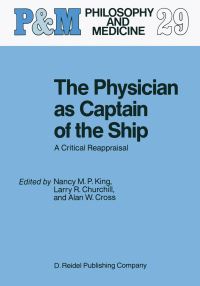 Book Cover for The Physician as Captain of the Ship by Nancy M P King, Larry R Churchill, Alan W Cross