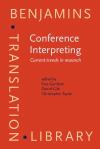 Book Cover for Conference Interpreting by Yves Gambier, Daniel Gile, Christopher Taylor
